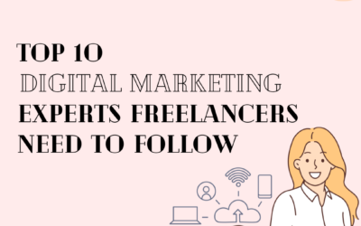 Top 10 Digital Marketing Experts Freelancers Need to Follow